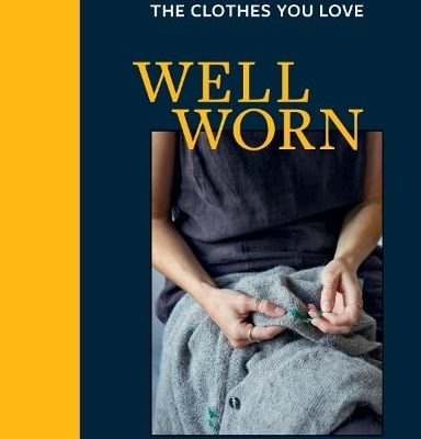 Well Worn: Visible mending for the clothes you love (Paperback) Skye Pennant
