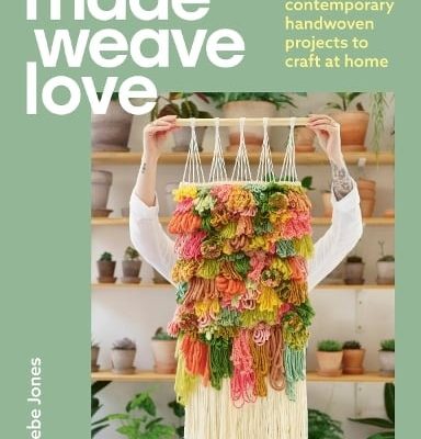 Made Weave Love: 20+ contemporary handwoven projects to craft at home (Paperback) Phoebe Jones