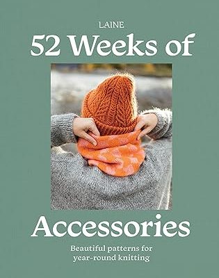52 Weeks of Accessories: Beautiful Patterns for Year-round Knitting