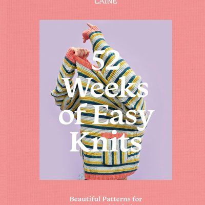 52 Weeks of Easy Knits: Beautiful Patterns for Year-Round Knitting