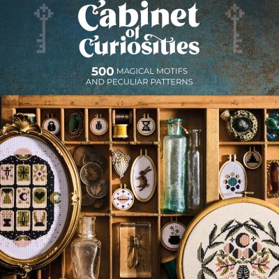 Cross Stitch Cabinet of Curiosities: 500 magical motifs and peculiar patterns